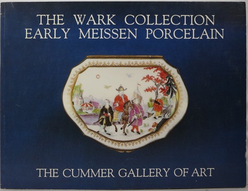 Image for The Wark Collection: Early Meissen Porcelain The Wark Collection: Early Meissen Porcelain