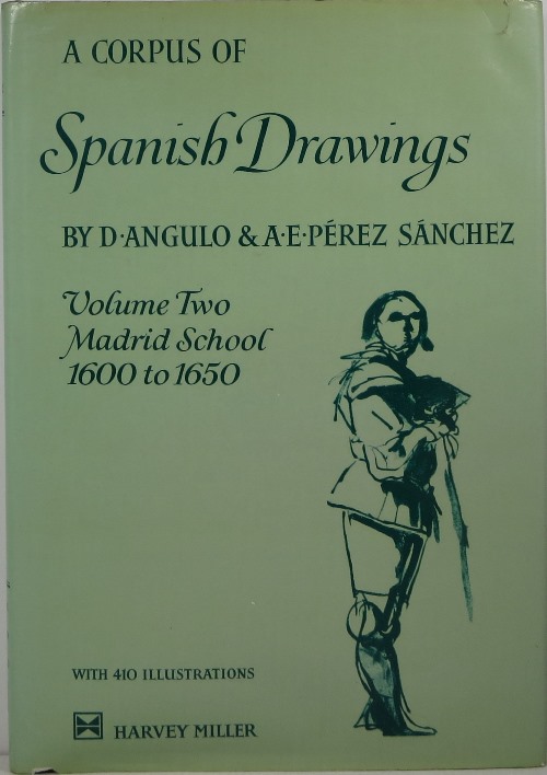 Image for A Corpus of Spanish Drawings, Volume Two: Madrid 1600 to 1650 A Corpus of Spanish Drawings, Volume Two: Madrid 1600 to 1650