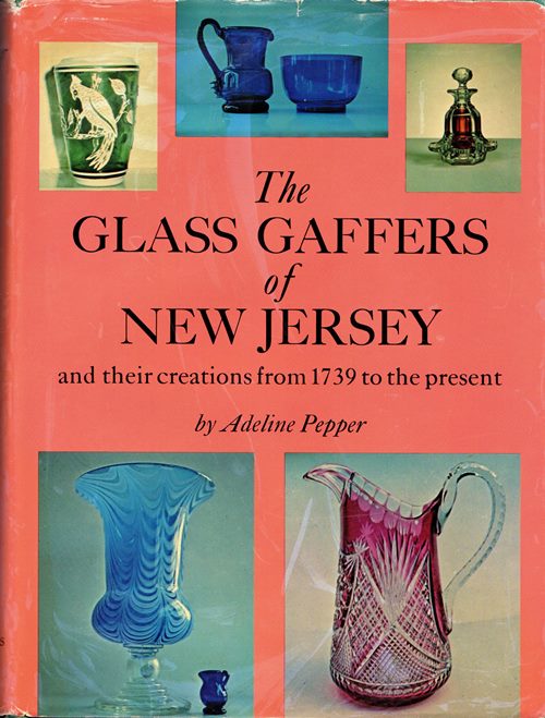 Image for The Glass Gaffers of New Jersey and their creations from 1739 to the present The Glass Gaffers of New Jersey and their creations from 1739 to the present