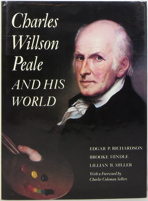 Image for Charles Willson Peale and His World Charles Willson Peale and His World