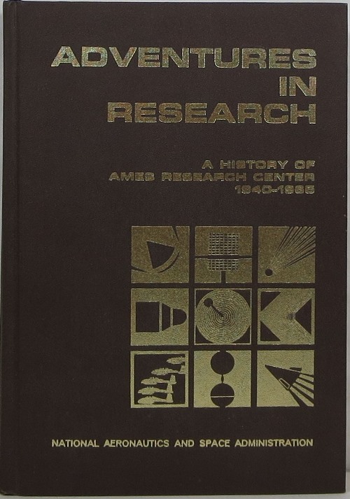 Adventures in Research: A History of Ames Research Center 1940-1965