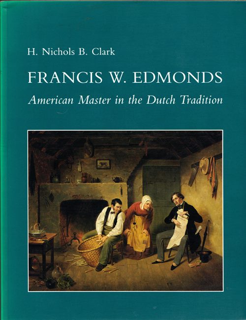 Image for Francis W. Edmonds: American Master in the Dutch Tradition Francis W. Edmonds: American Master in the Dutch Tradition