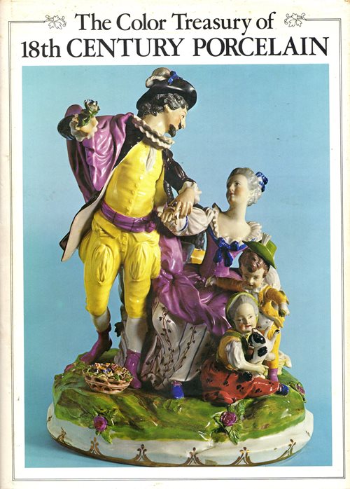 Image for The Color Treasury of Eighteenth Century Porcelain The Color Treasury of Eighteenth Century Porcelain