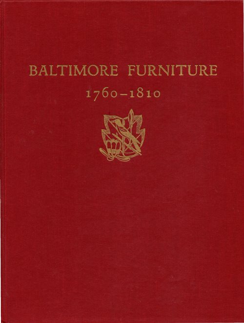 Image for Baltimore Furniture: The Work of Baltimore and Annapolis Cabinetmakers from 1760 to 1810 Baltimore Furniture: The Work of Baltimore and Annapolis Cabinetmakers from 1760 to 1810