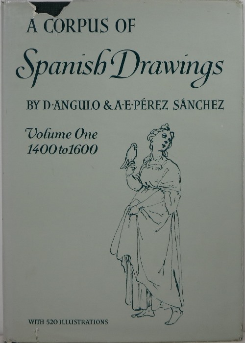 Image for A Corpus of Spanish Drawings, Volume One: 1400 to 1600 A Corpus of Spanish Drawings, Volume One: 1400 to 1600