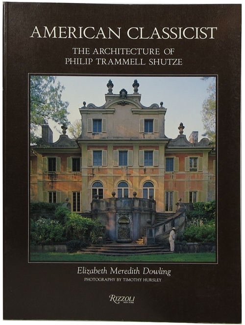 Image for American Classicist: The Architecture of Philip Trammell Shutze American Classicist: The Architecture of Philip Trammell Shutze
