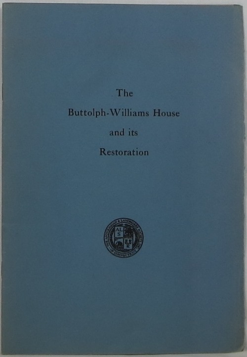 Image for The Buttolph-Williams House and Its Restoration The Buttolph-Williams House and Its Restoration