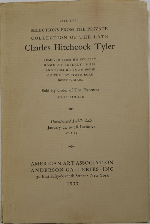 Selections from the Private Collection of the Late Charles Hitchcock Tyler, New York, January 24 - 28, 1933