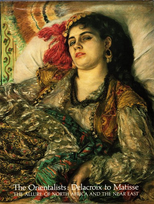 Image for The Orientalists: Delacroix to Matisse - The Allure of North Africa and the Near East The Orientalists: Delacroix to Matisse - The Allure of North Africa and the Near East