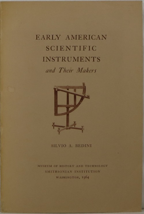 Image for Early American Scientific Instruments and Their Makers Early American Scientific Instruments and Their Makers