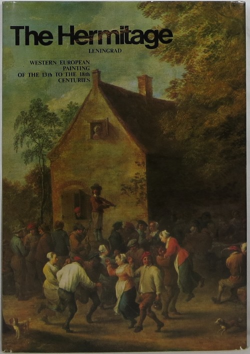 Image for The Hermitage Leningrad: Western European Painting of the 13th to the 18th Centuries The Hermitage Leningrad: Western European Painting of the 13th to the 18th Centuries