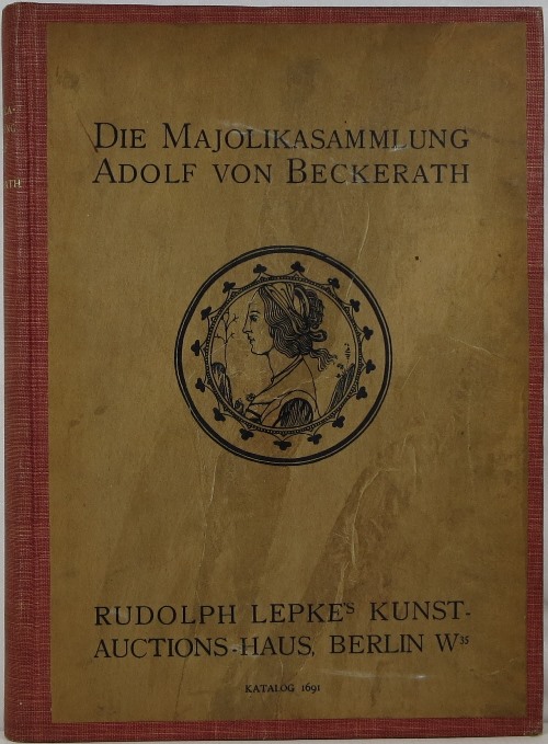 Image for Die Majolikasammlung Adolf von Beckerath, Berlin, 4-5 November 1913 (Katalog 1691) Die Majolikasammlung Adolf von Beckerath, Berlin, 4-5 November 1913 (Katalog 1691)