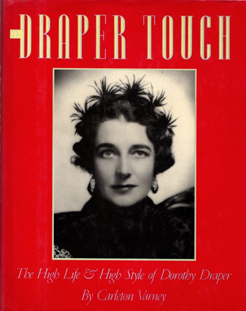 Image for The Draper Touch: The High Life & High Style of Dorothy Draper The Draper Touch: The High Life & High Style of Dorothy Draper
