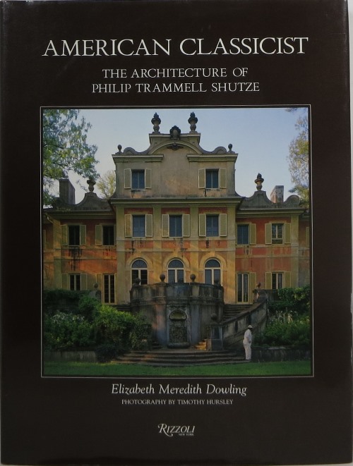 Image for American Classicist: The Architecture of Philip Trammell Shutze American Classicist: The Architecture of Philip Trammell Shutze