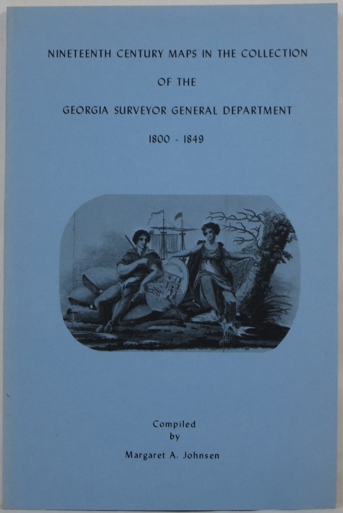 Image for Nineteenth Century Maps in the Collection of the Georgia Surveyor General Department 1800-1849 Nineteenth Century Maps in the Collection of the Georgia Surveyor General Department 1800-1849
