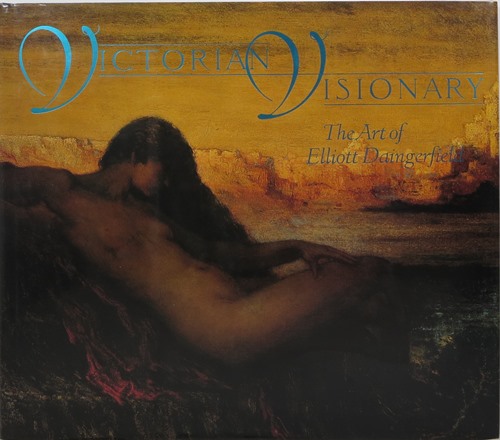 Image for Victorian Visionary: The Art of Elliott Daingerfield Victorian Visionary: The Art of Elliott Daingerfield
