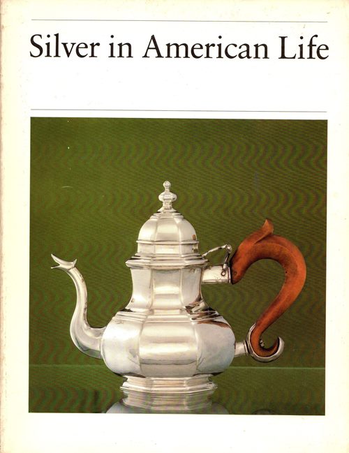 Image for Silver in American Life: Selections from the Mabel Brady Garvan and other Collections at Yale Silver in American Life: Selections from the Mabel Brady Garvan and other Collections at Yale