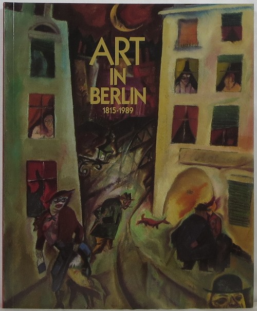 Image for Art in Berlin 1815-1989 Art in Berlin 1815-1989
