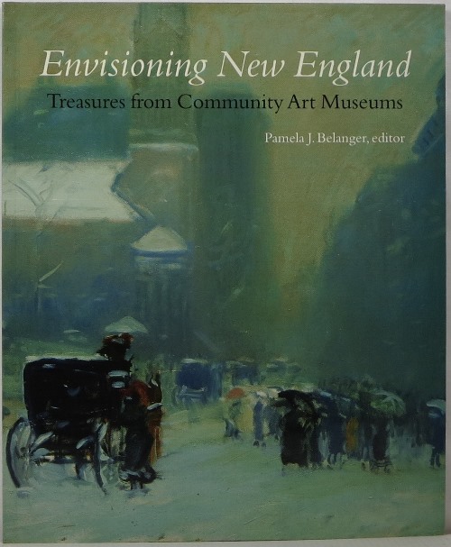 Image for Envisioning New England: Treasures from Community Art Museums Envisioning New England: Treasures from Community Art Museums