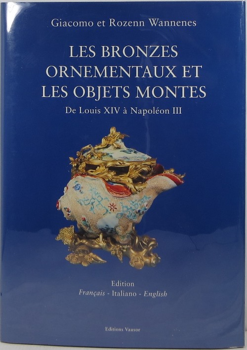 Image for Ornamental Bronzes and 'Objets Montes': From Louis XIV to Napoleon III Ornamental Bronzes and 'Objets Montes': From Louis XIV to Napoleon III