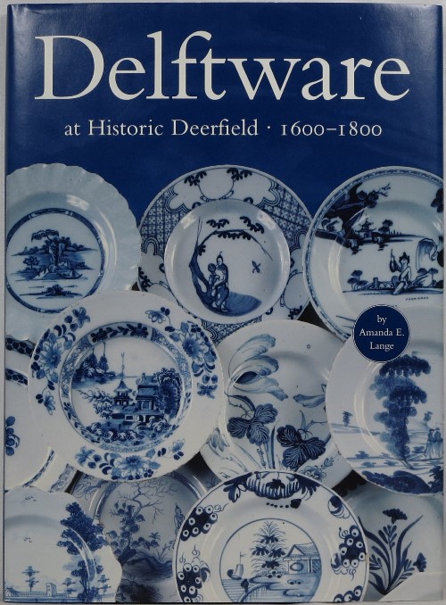 Image for Delftware at Historic Deerfield, 1600-1800 Delftware at Historic Deerfield, 1600-1800