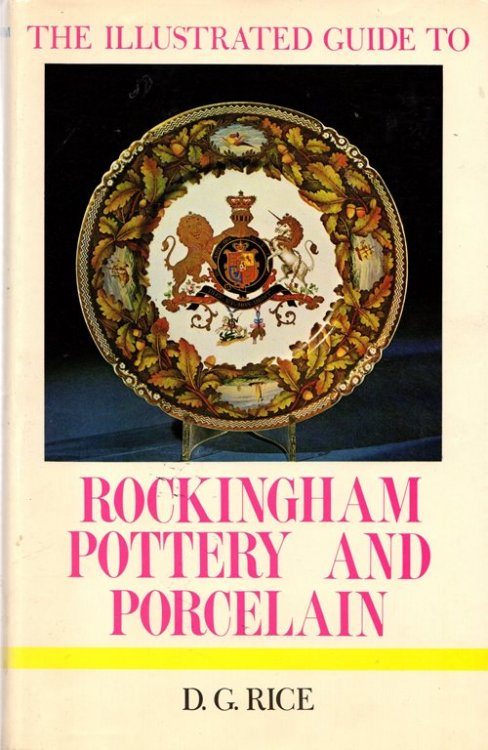 Image for The Illustrated Guide to Rockingham Pottery and Porcelain The Illustrated Guide to Rockingham Pottery and Porcelain