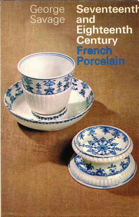 Image for Seventeenth and Eighteenth Century French Porcelain Seventeenth and Eighteenth Century French Porcelain
