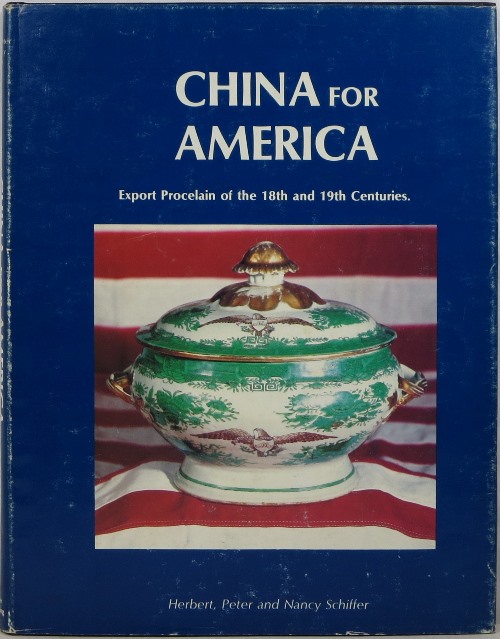 Image for China for America: Export Porcelain of the 18th and 19th Centuries China for America: Export Porcelain of the 18th and 19th Centuries