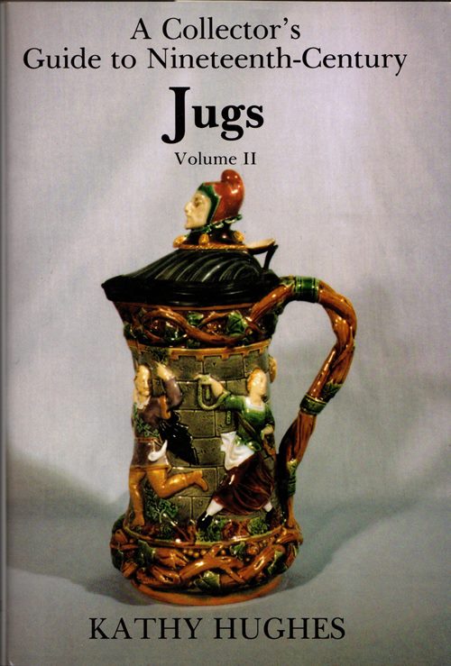 Image for A Collector's Guide to Nineteenth Century Jugs, Volume II A Collector's Guide to Nineteenth Century Jugs, Volume II
