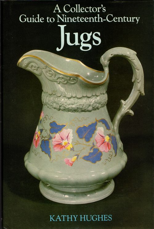 Image for A Collector's Guide to Nineteenth Century Jugs A Collector's Guide to Nineteenth Century Jugs