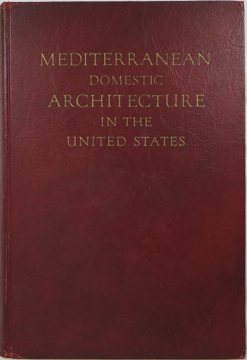 Image for Mediterranean Domestic Architecture in the United States Mediterranean Domestic Architecture in the United States