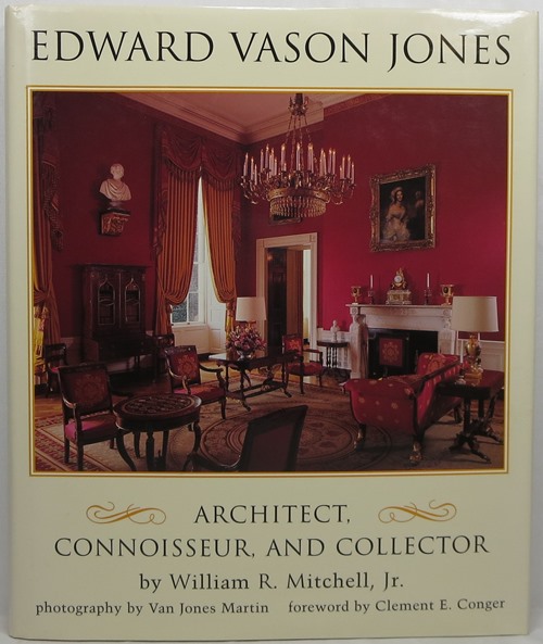 Image for Edward Vason Jones, 1909-1980: Architect, Connoisseur, and Collector Edward Vason Jones, 1909-1980: Architect, Connoisseur, and Collector