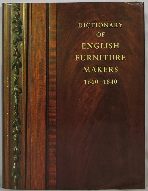 Image for Dictionary of English Furniture Makers 1660-1840 Dictionary of English Furniture Makers 1660-1840