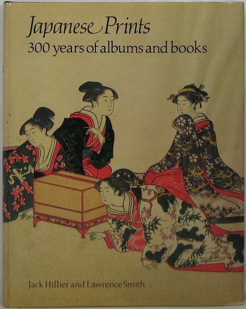 Image for Japanese Prints: 300 Years of Albums and Books Japanese Prints: 300 Years of Albums and Books