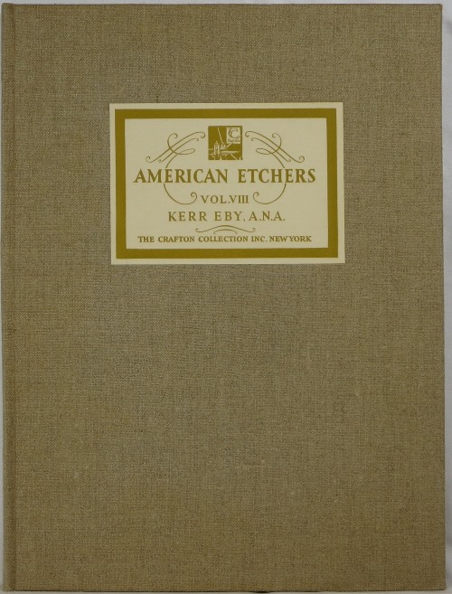American Etchers Volume VIII: Kerr Eby, A. N. A.