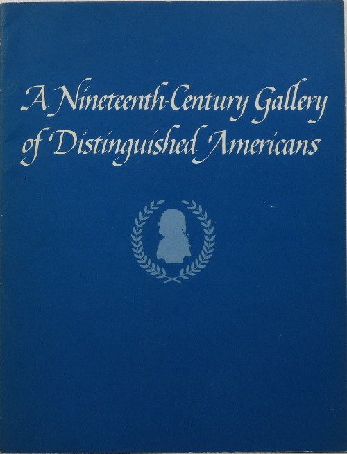 Image for A Nineteenth-Century Gallery of Distinguished Americans A Nineteenth-Century Gallery of Distinguished Americans