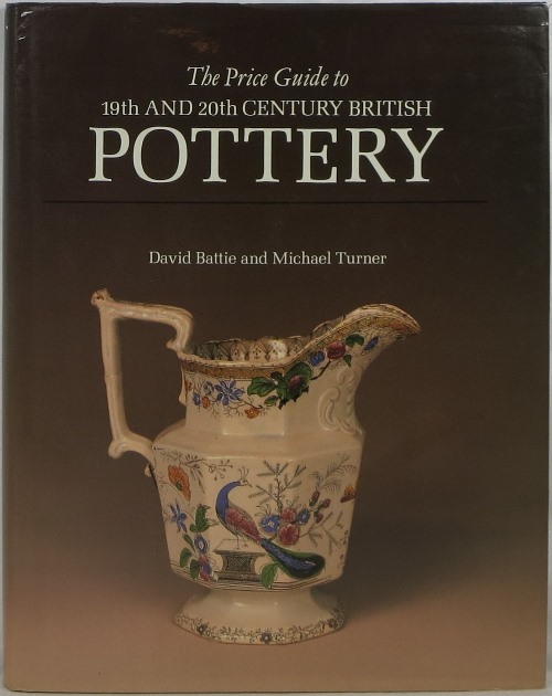 Image for The Price Guide to 19th and 20th Century British Pottery The Price Guide to 19th and 20th Century British Pottery