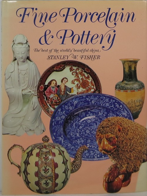 Image for Fine Porcelain & Pottery: The Best of the World's Beautiful China Fine Porcelain & Pottery: The Best of the World's Beautiful China