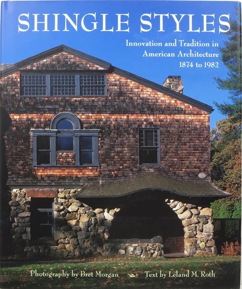 Image for Shingle Styles: Innovation and Tradition in American Architecture 1874-1982 Shingle Styles: Innovation and Tradition in American Architecture 1874-1982