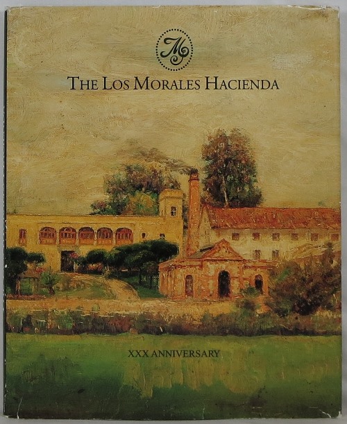 Image for The Los Morales Hacienda: XXX Anniversary The Los Morales Hacienda: XXX Anniversary