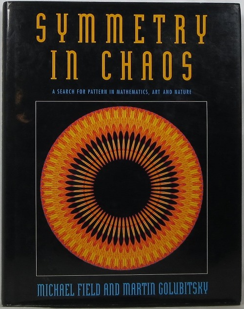 Image for Symmetry in Chaos: A Search for Pattern in Mathematics, Art and Nature Symmetry in Chaos: A Search for Pattern in Mathematics, Art and Nature