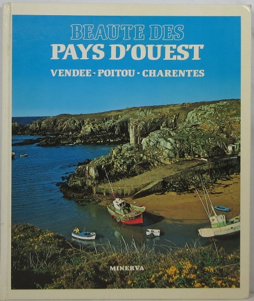 Image for Beaut des Pays d'Ouest: Vende, Poitou, Charentes Beaut des Pays d'Ouest: Vende, Poitou, Charentes