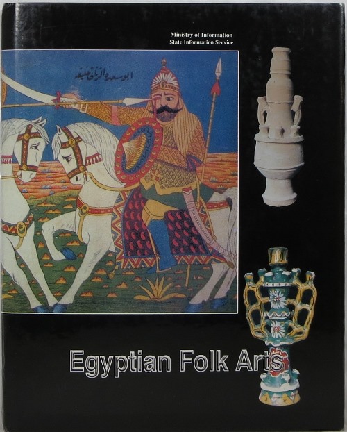 Image for Egyptian Folk Arts: Folk Literature, Music, Art and Handicraft, Habits and Customs Egyptian Folk Arts: Folk Literature, Music, Art and Handicraft, Habits and Customs
