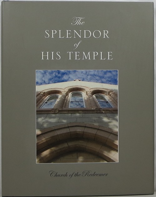 Image for The Splendor of His Temple: Church of the Redeemer, Sarasota, Florida The Splendor of His Temple: Church of the Redeemer, Sarasota, Florida