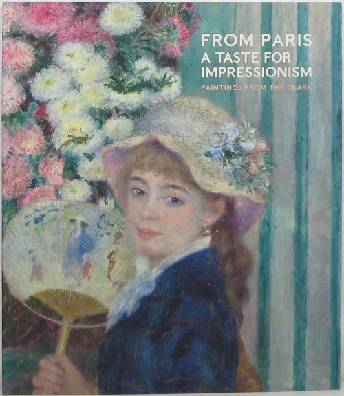 Image for From Paris: A Taste for Impressionism, Paintings from the Clark From Paris: A Taste for Impressionism, Paintings from the Clark