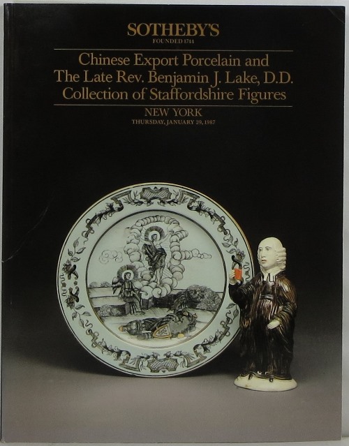 Chinese Export Porcelain and the Late Rev. Benjamin J. Lake, D.D. Collection of Staffordshire Figures, New York, January 29, 1987, Sale 5550
