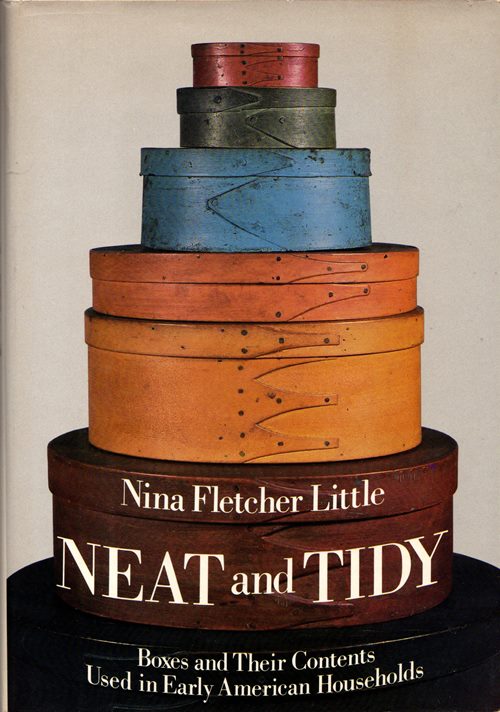 Image for Neat and Tidy: Boxes and Their Contents Used in Early American Households Neat and Tidy: Boxes and Their Contents Used in Early American Households