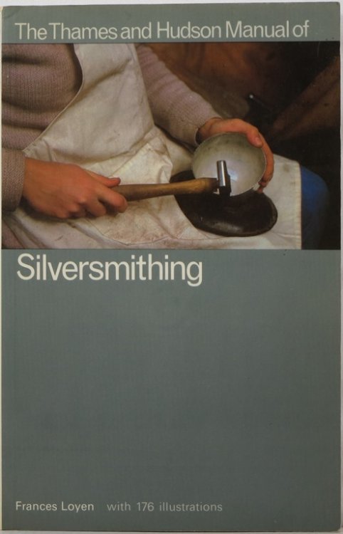 Image for The Thames and Hudson Manual of Silversmithing The Thames and Hudson Manual of Silversmithing