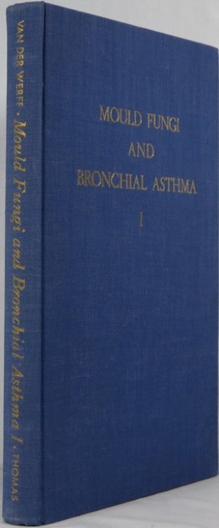 Image for Mould Fungi and Bronchial Asthma: A Mycological and Clinical Study, Volume I Mould Fungi and Bronchial Asthma: A Mycological and Clinical Study, Volume I