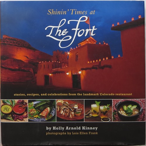 Image for Shinin' Times at The Fort: Stories, Recipes, and Celebrations from the Landmark Colorado Restaurant Shinin' Times at The Fort: Stories, Recipes, and Celebrations from the Landmark Colorado Restaurant